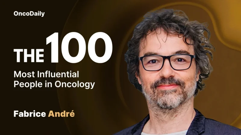 Fabrice André Recognized among The 100 Most Influential People in Oncology in 2025