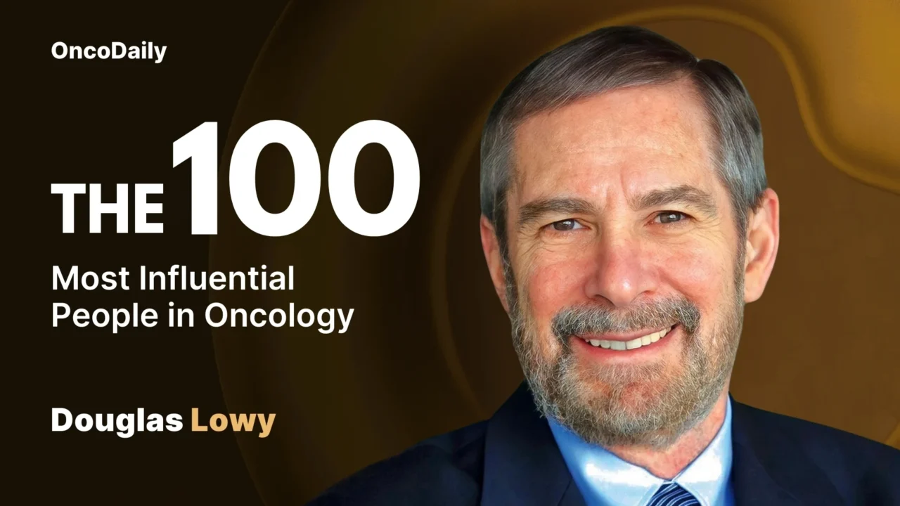 Douglas R. Lowy Recognized Among The 100 Most Influential People in Oncology in 2025