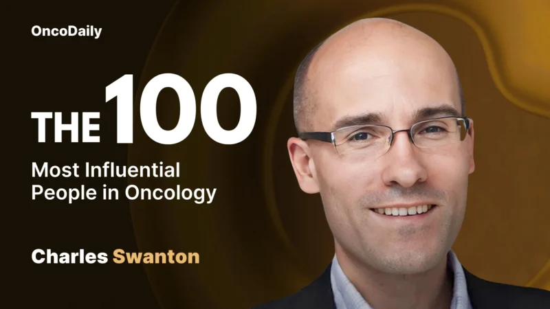 Charles Swanton Recognized Among The 100 Most Influential People in Oncology in 2025