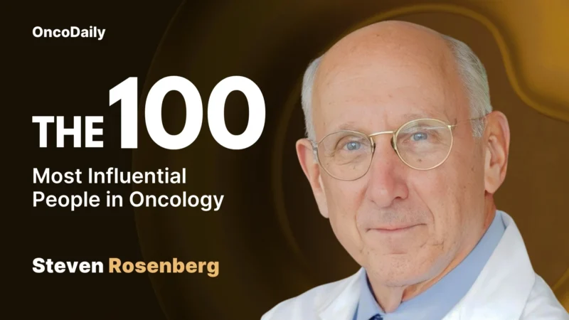 Steven A. Rosenberg Recognized Among The 100 Most Influential People in Oncology in 2025