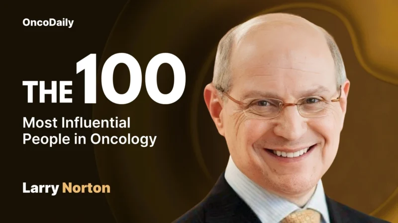 Larry Norton Recognized Among The 100 Most Influential People in Oncology in 2025