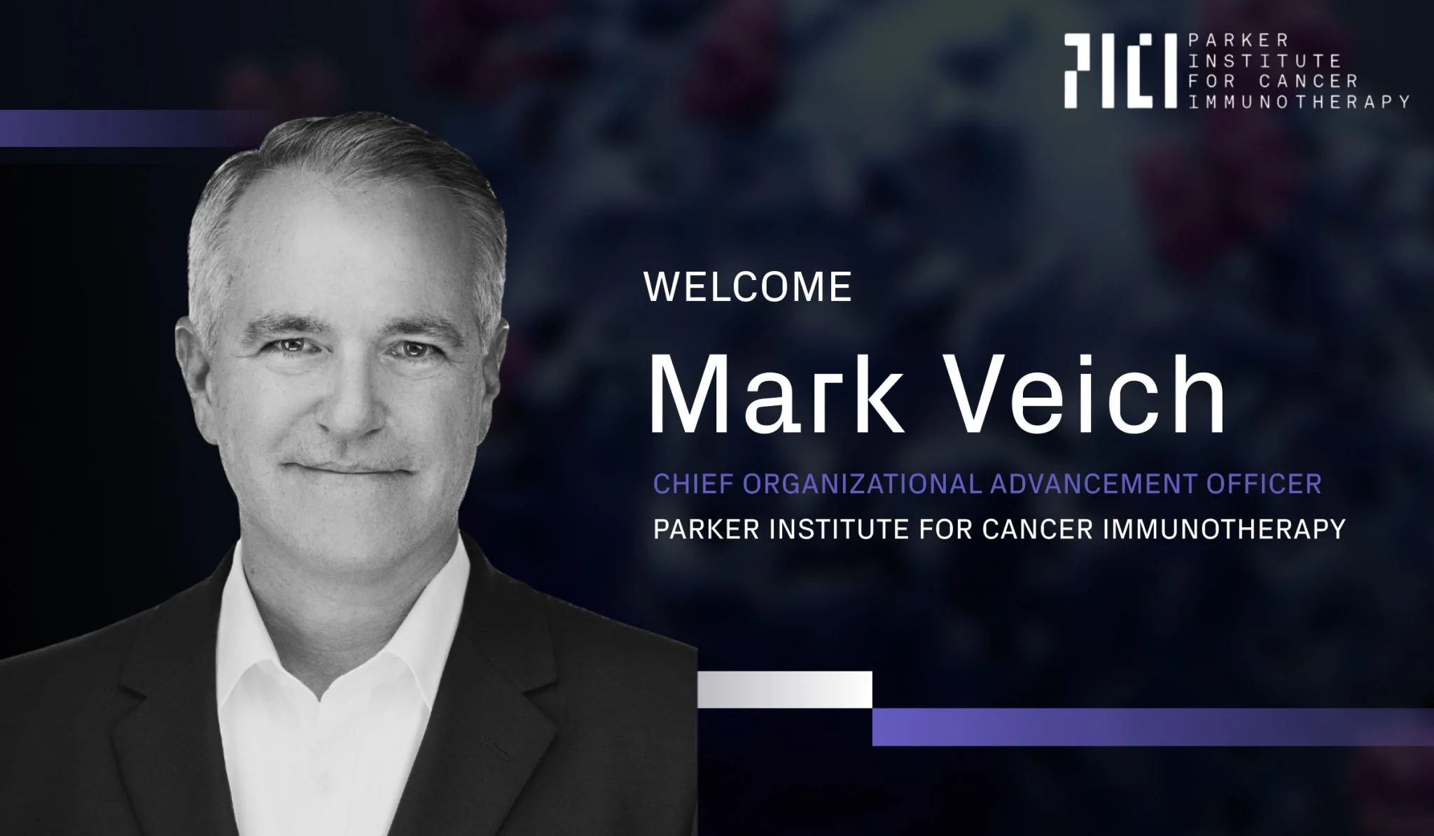 Mark Veich Joins Parker Institute for Cancer Immunotherapy as Chief Organizational Advancement Officer