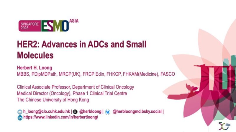Herbert Loong: Second Talk at ESMO25 on HER2+ NSCLC Therapies with an Outstanding Scientific Committee 2 Herbert Loong: Second Talk at ESMO25 on HER2+ NSCLC Therapies with an Outstanding Scientific Committee