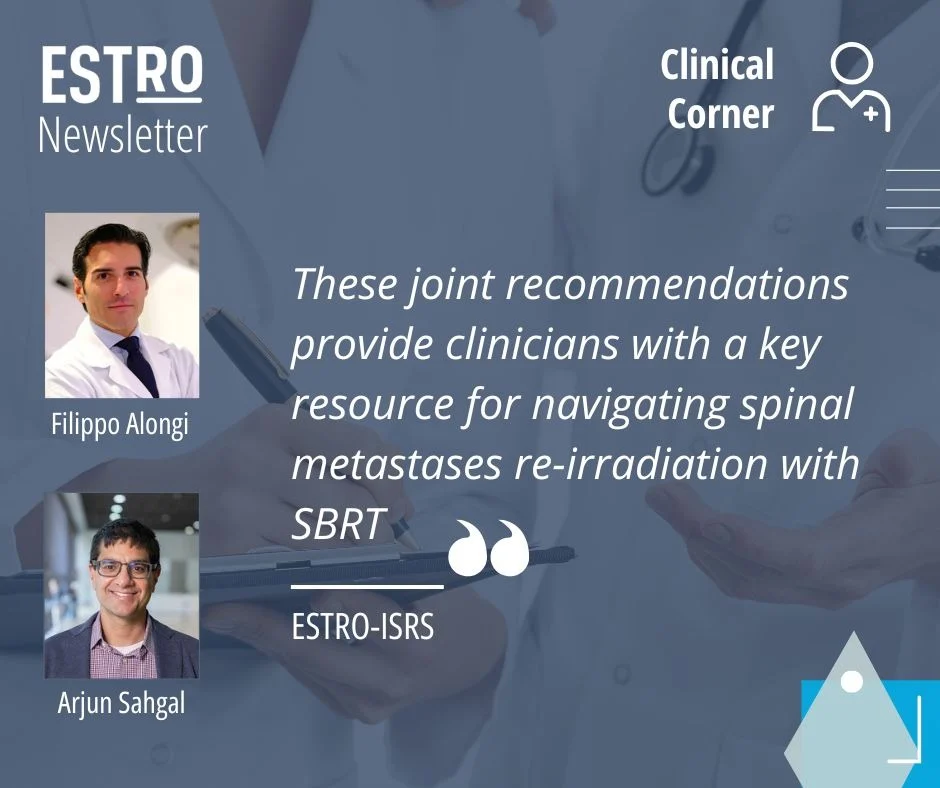 New ESTRO–ISRS Guidance Released for Spinal Metastases Re-irradiation 2 New ESTRO–ISRS Guidance Released for Spinal Metastases Re-irradiation