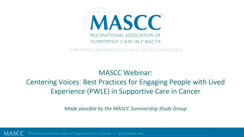 MASCC Webinar Spotlights Meaningful Engagement of People With Lived Experience in Cancer Care