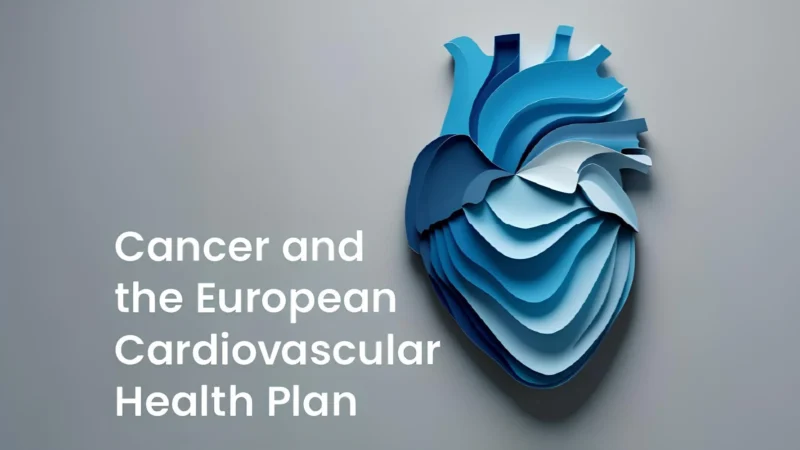 The 1st European Cardiovascular Health Plan – European Cancer Organisation