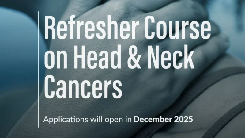 Applications are Open for the European School of Oncology’s Refresher Course on Head and Neck Cancers