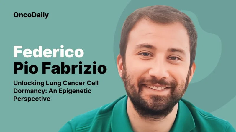 Federico Pio Fabrizio: Unlocking Lung Cancer Cell Dormancy – An Epigenetic Perspective
