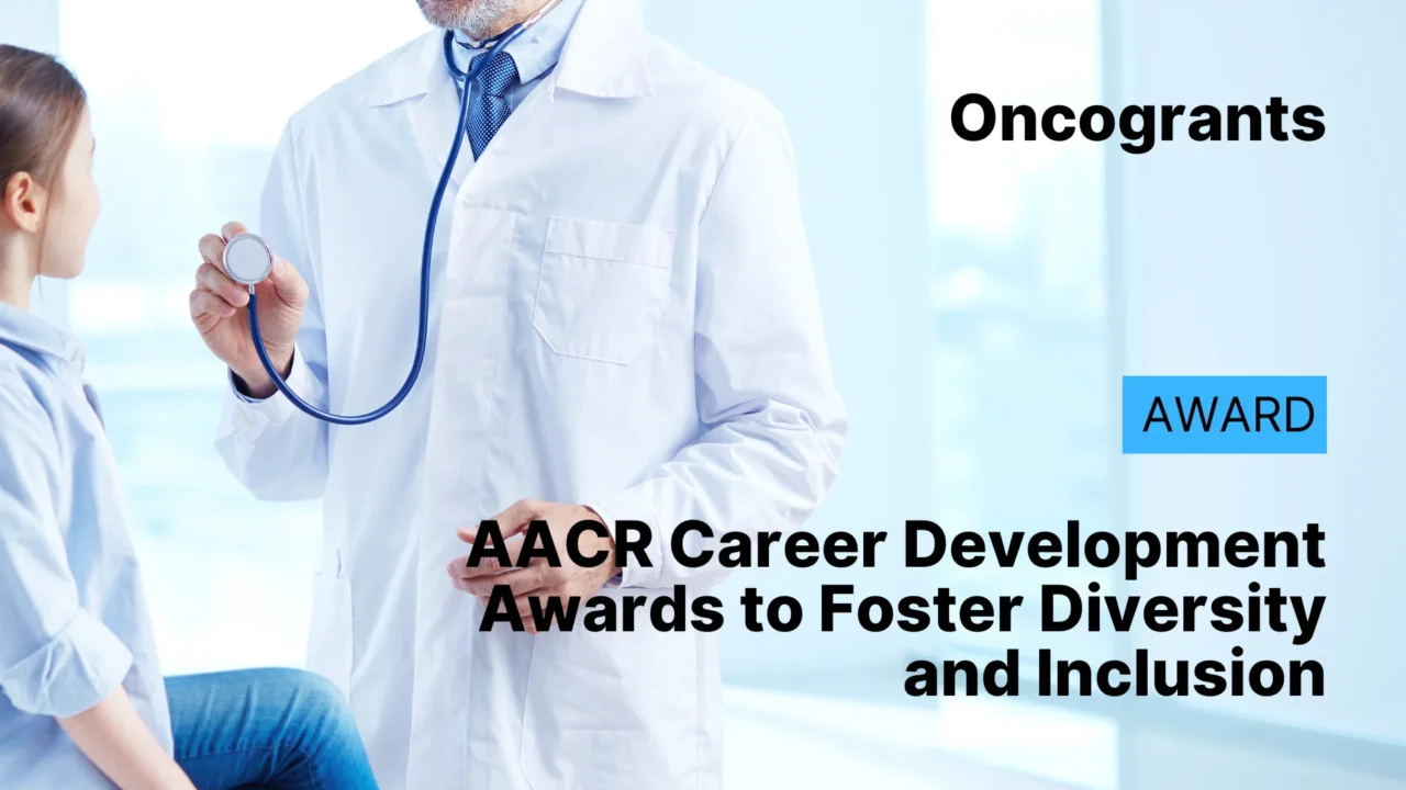 AACR Career Development Awards to Foster Diversity and Inclusion 