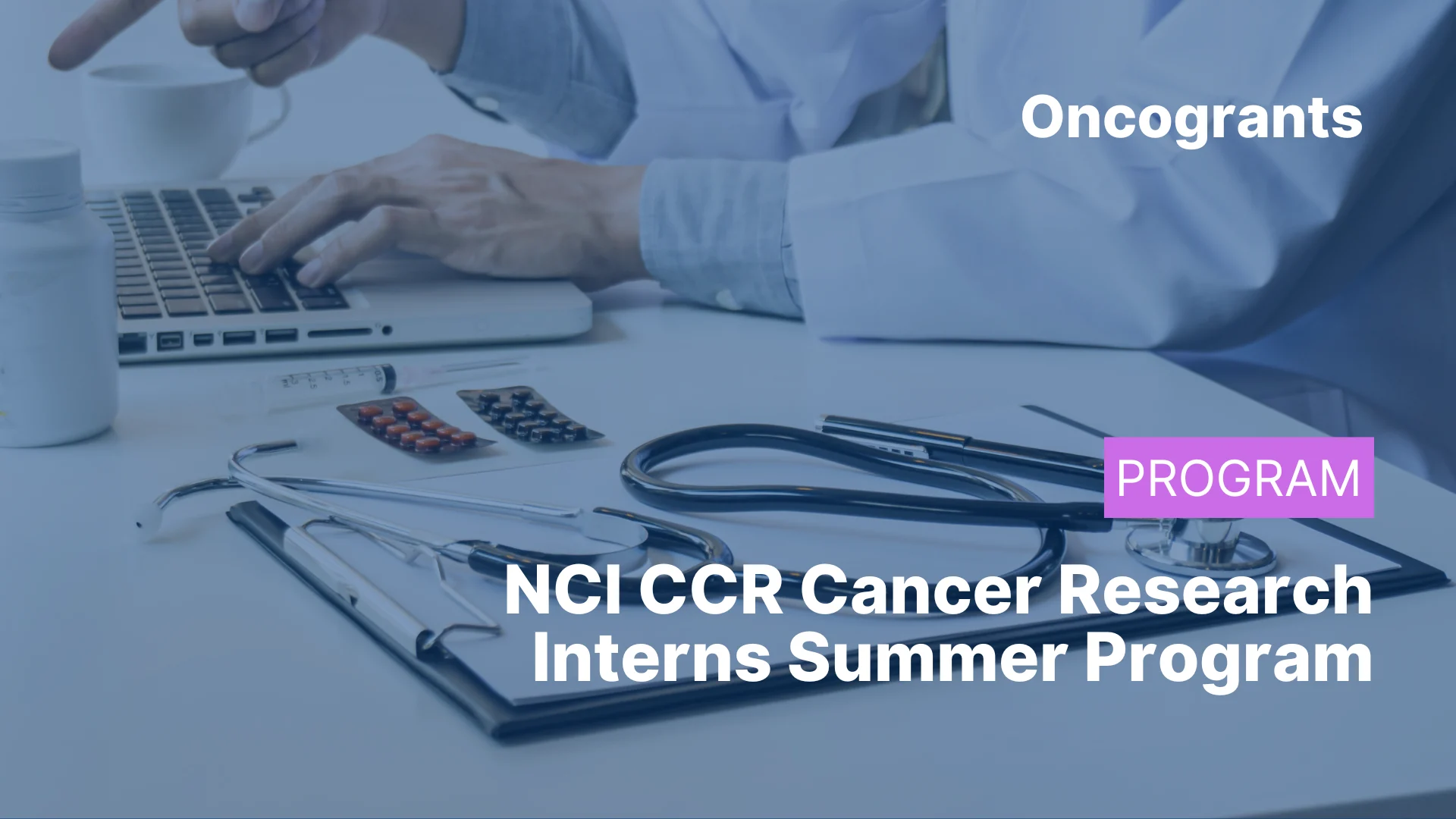 NCI CCR Cancer Research Interns Summer Program