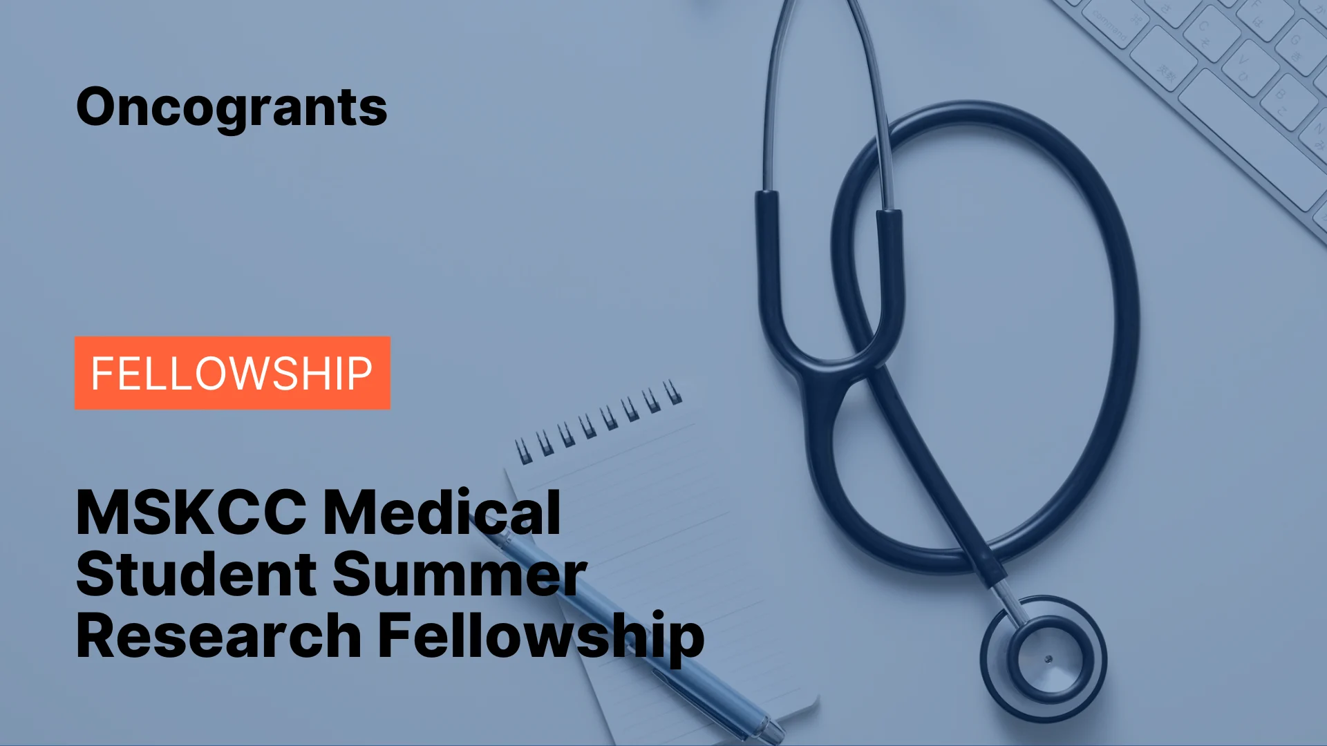MSKCC Medical Student Summer Research Fellowship