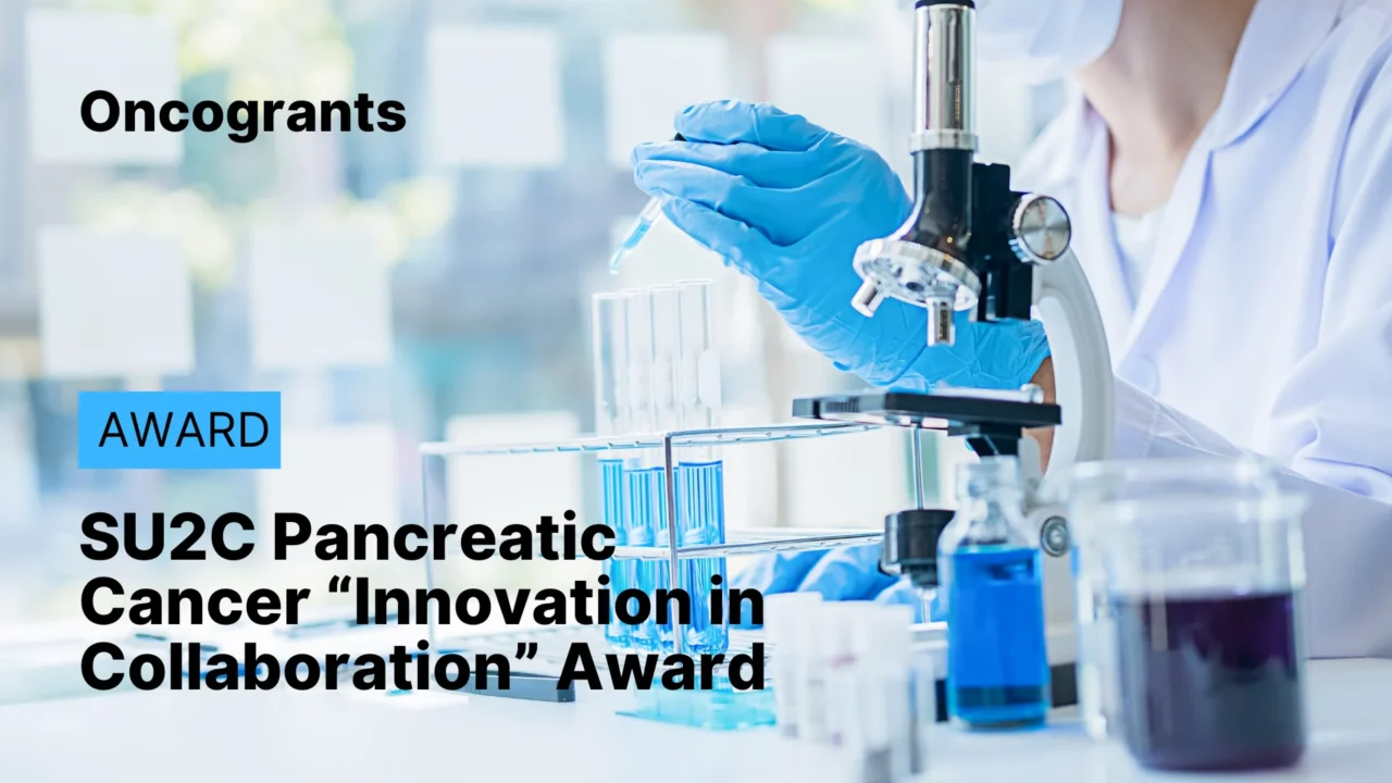 SU2C Pancreatic Cancer “Innovation in Collaboration” Award