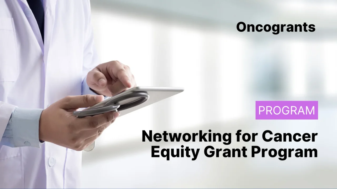 Networking for Cancer Equity Grant Program