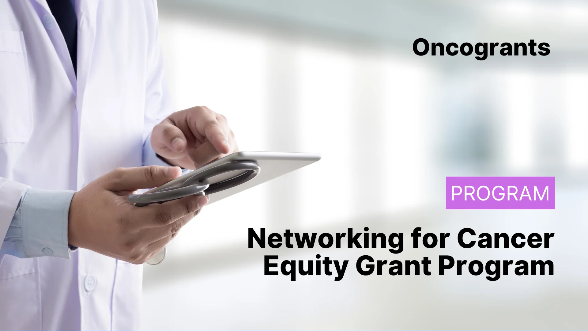 Networking for Cancer Equity Grant Program