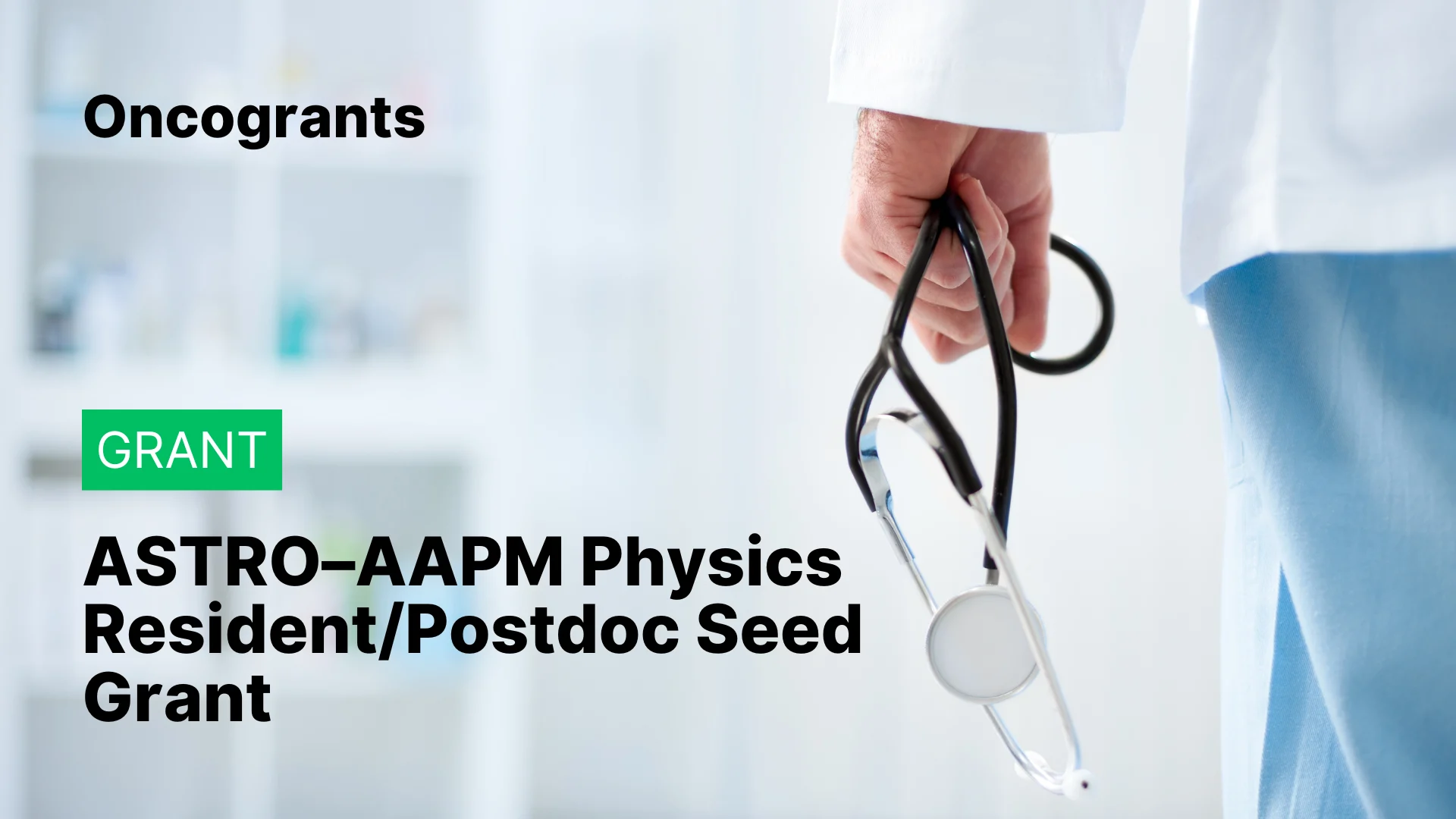 ASTRO–AAPM Physics Resident/Postdoc Seed Grant