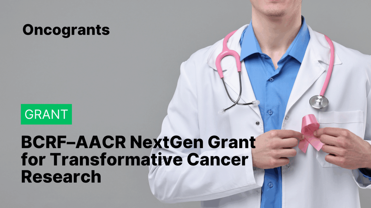 BCRF–AACR NextGen Grant for Transformative Cancer Research