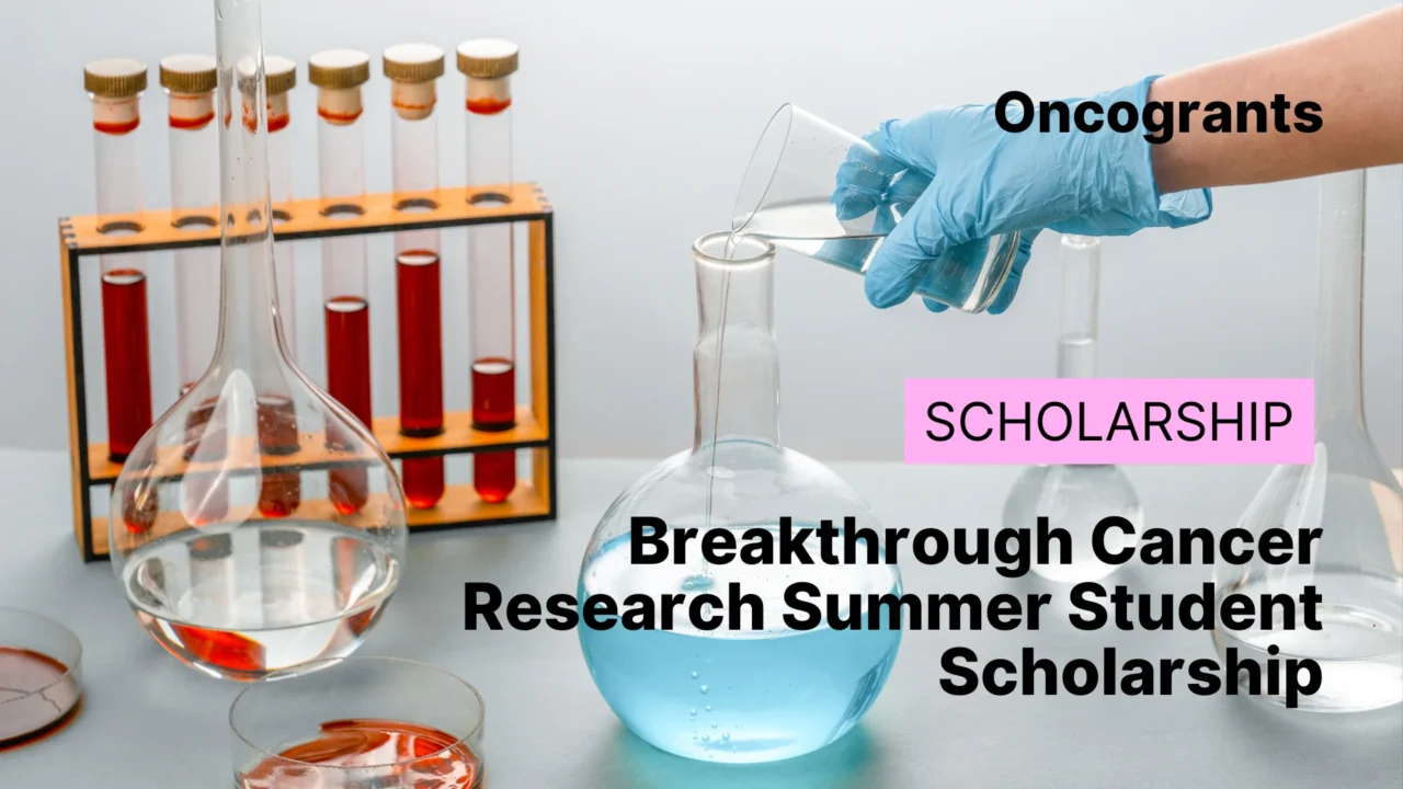 Breakthrough Cancer Research Summer Student Scholarship