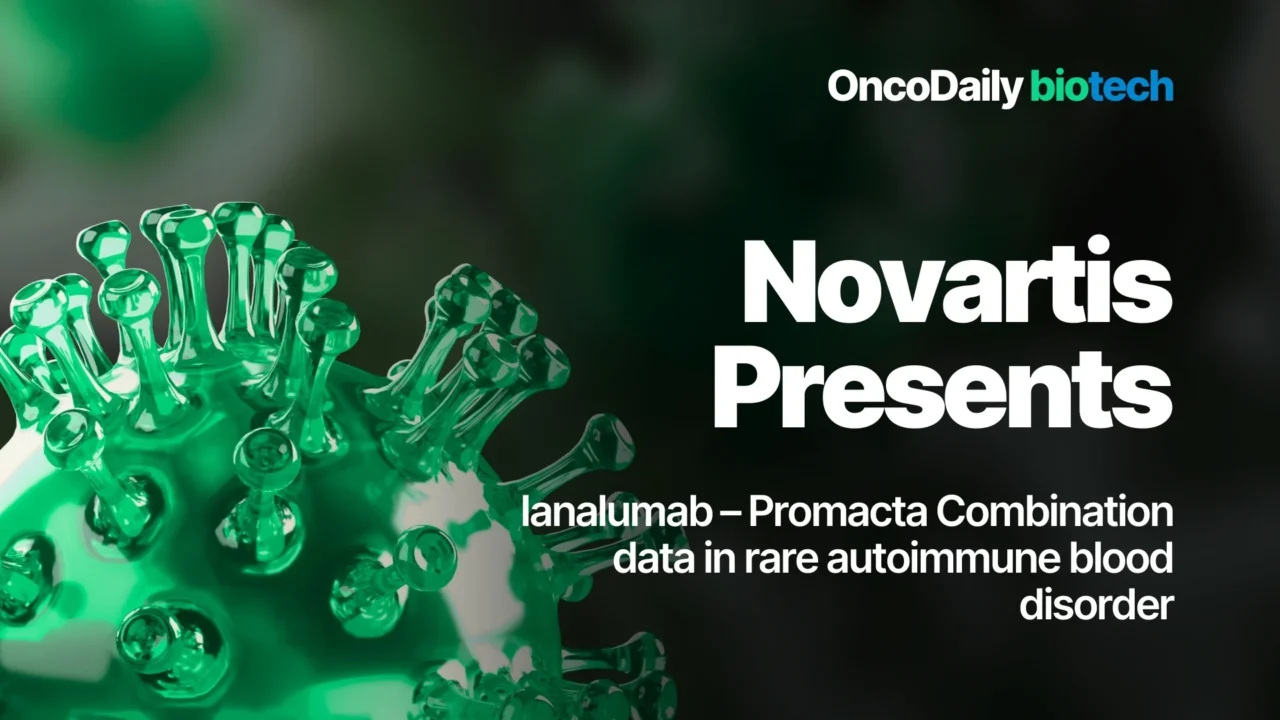 Novartis Presents Ianalumab–Promacta Combination Data In Rare Autoimmune Blood Disorder