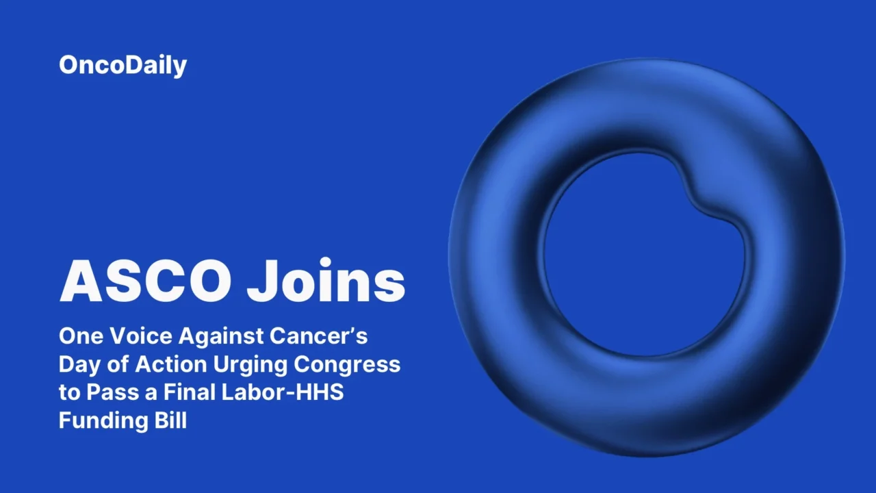 ASCO Joins One Voice Against Cancer’s Day of Action Urging Congress to Pass a Final Labor-HHS Funding Bill