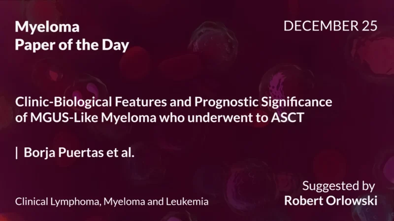 Myeloma Paper of the Day, December 25th, Suggested by Robert Orlowski