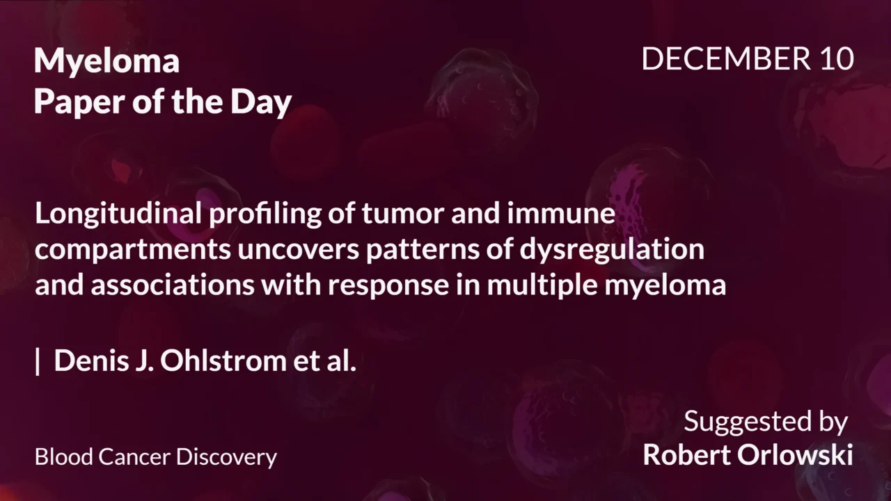 Myeloma Paper of the Day, December 10th, Suggested by Robert Orlowski