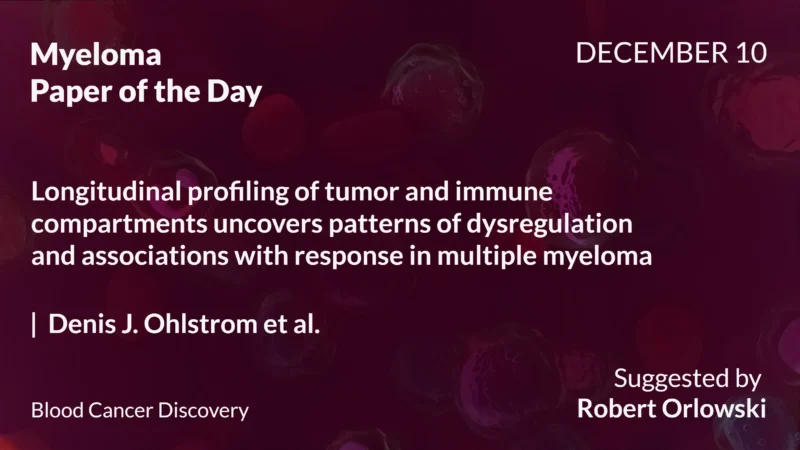Myeloma Paper of the Day, December 10th, Suggested by Robert Orlowski