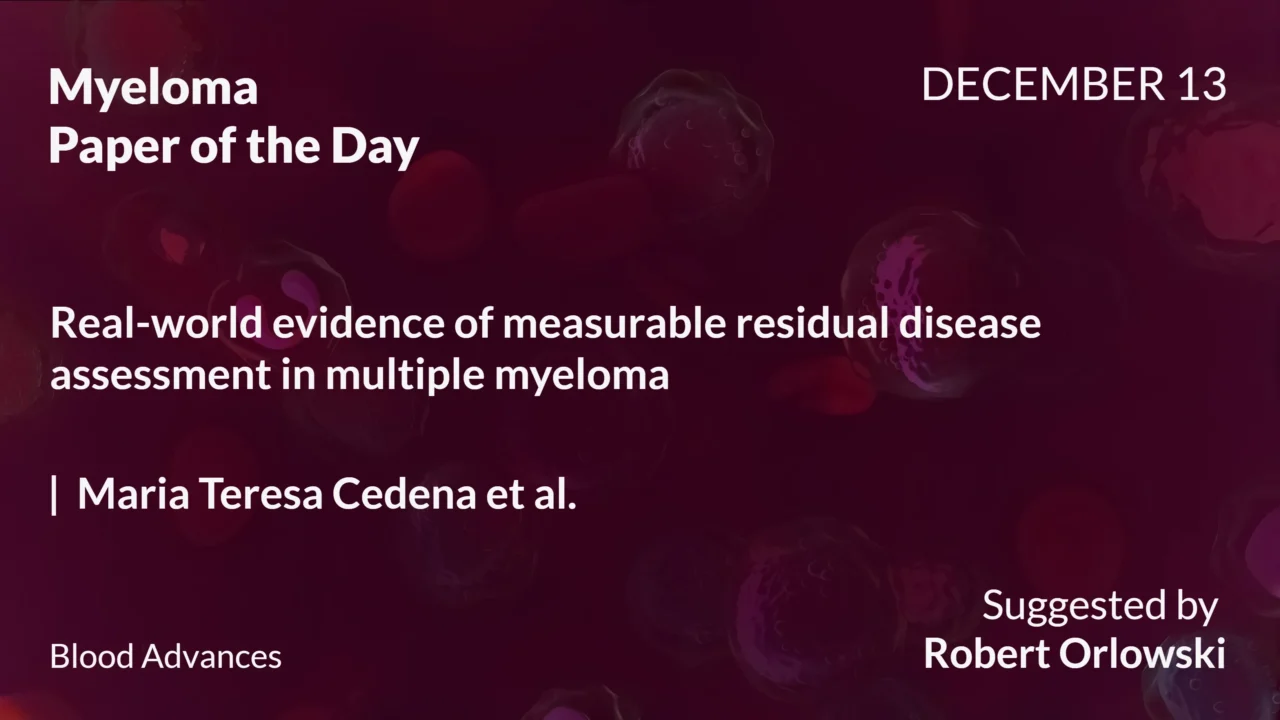 Myeloma Paper of the Day, December 13th, Suggested by Robert Orlowski