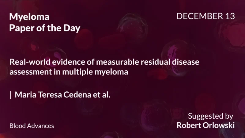Myeloma Paper of the Day, December 13th, Suggested by Robert Orlowski