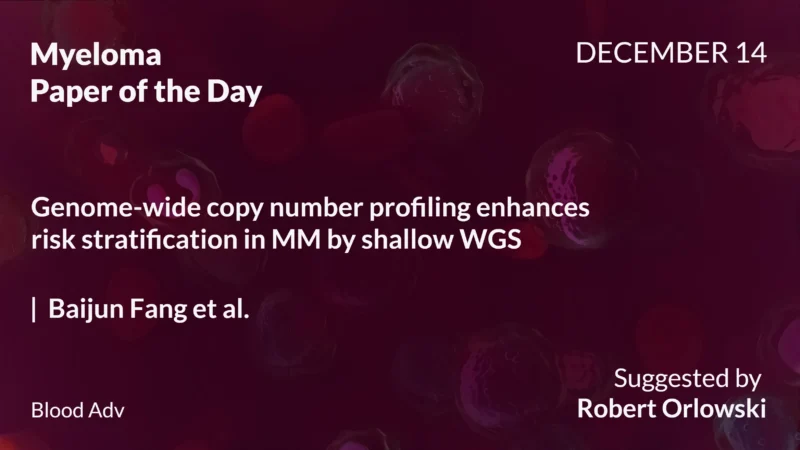 Myeloma Paper of the Day, December 14th, Suggested by Robert Orlowski