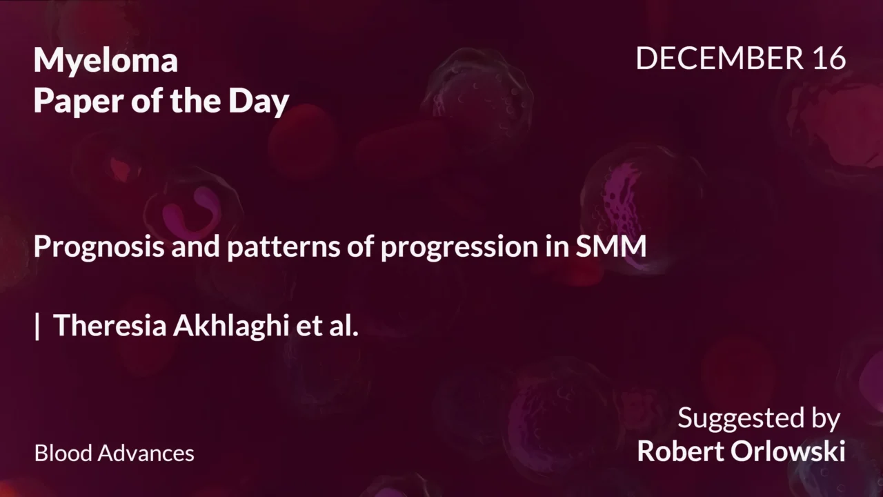 Myeloma Paper of the Day, December 16th, Suggested by Robert Orlowski