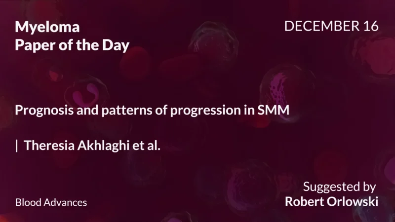 Myeloma Paper of the Day, December 16th, Suggested by Robert Orlowski