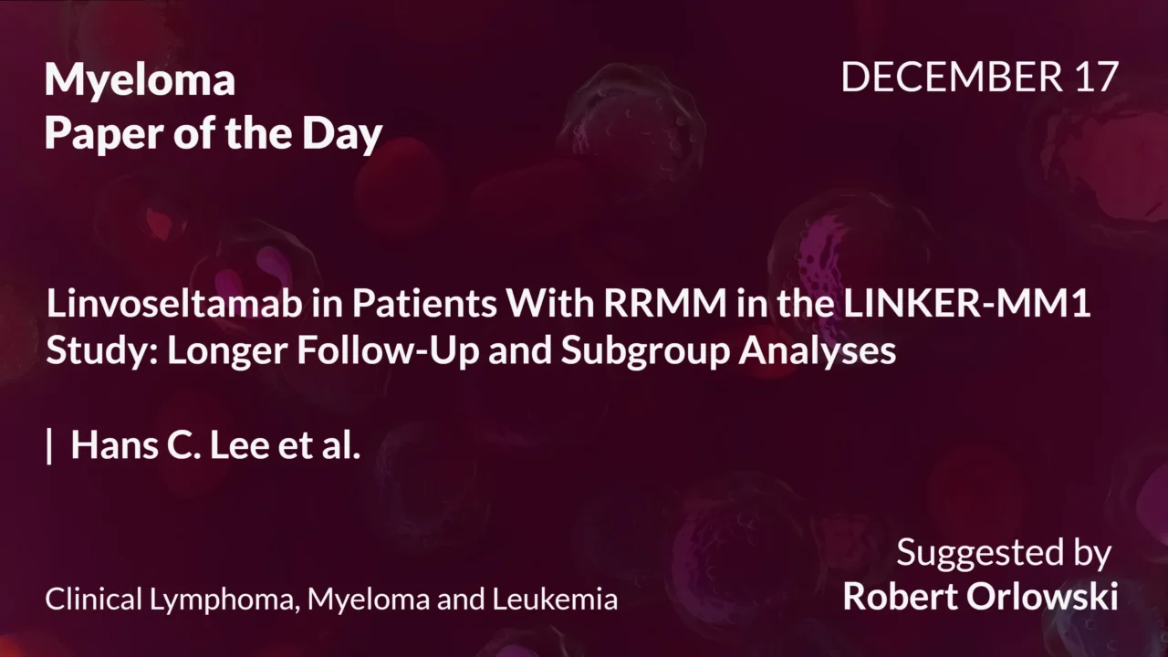 Myeloma Paper of the Day, December 17th, Suggested by Robert Orlowski