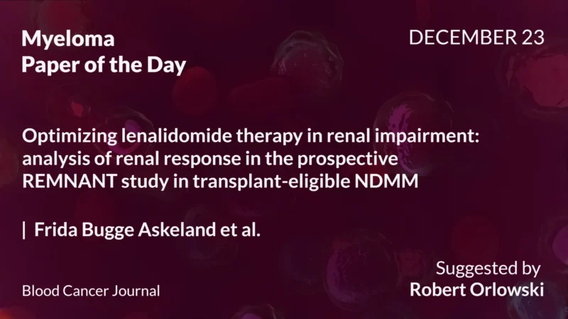 Myeloma Paper of the Day, December 23rd, Suggested by Robert Orlowski