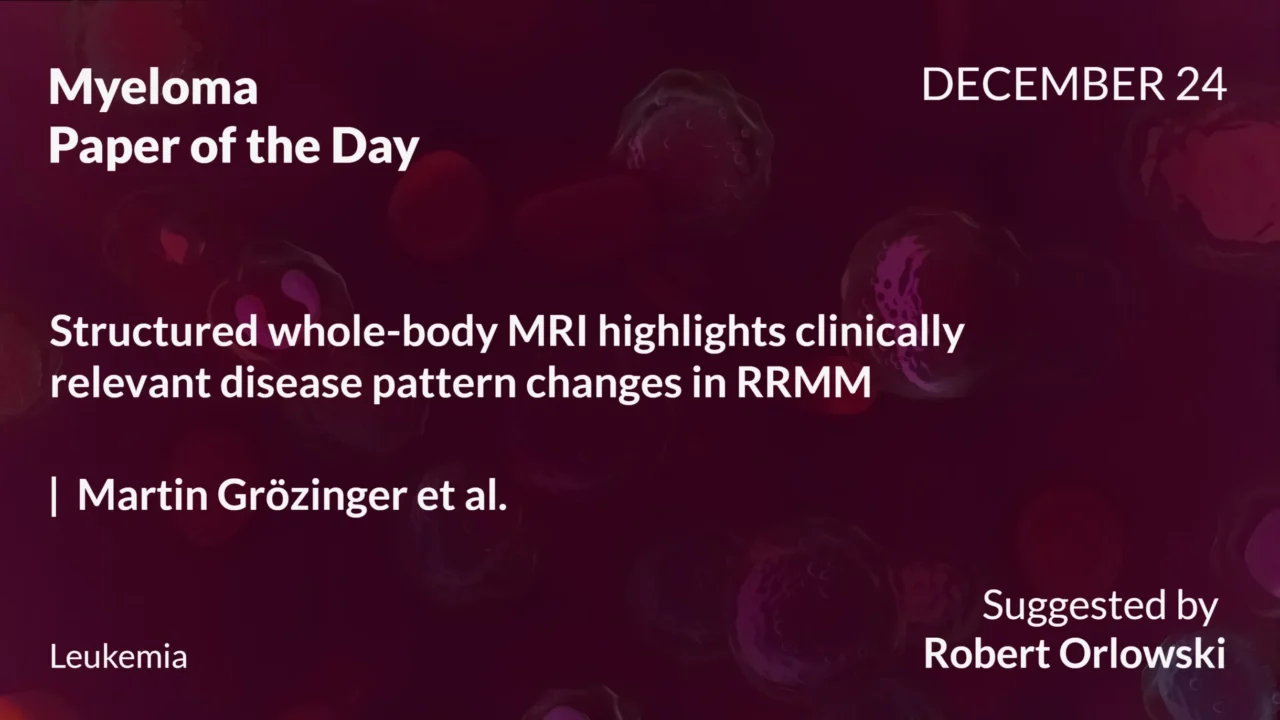 Myeloma Paper of the Day, December 24th, Suggested by Robert Orlowski