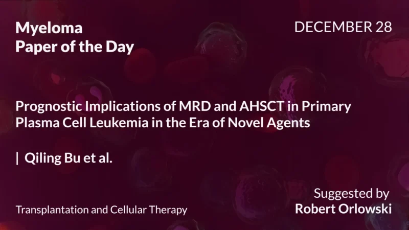 Myeloma Paper of the Day, December 28th, Suggested by Robert Orlowski