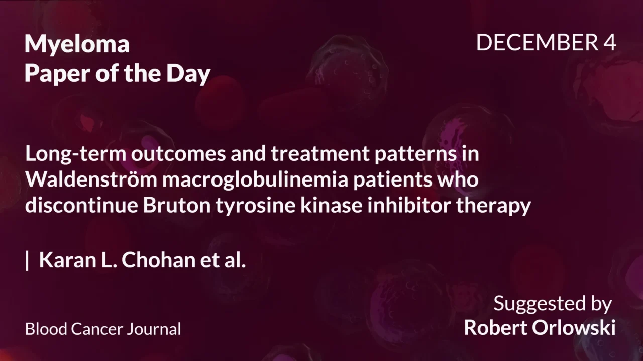 Myeloma Paper of the Day, December 4th, Suggested by Robert Orlowski