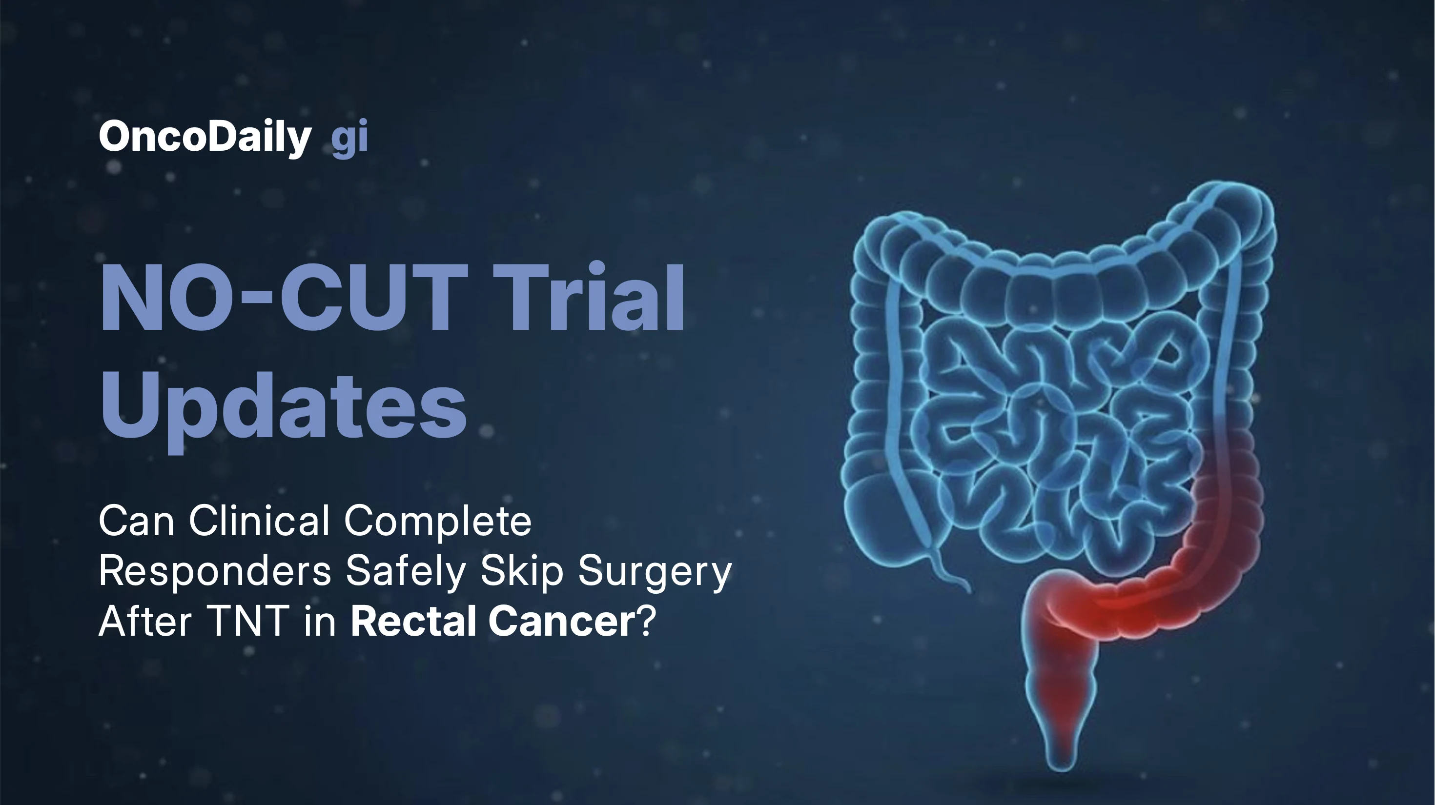 NO-CUT Trial for rectal cancer