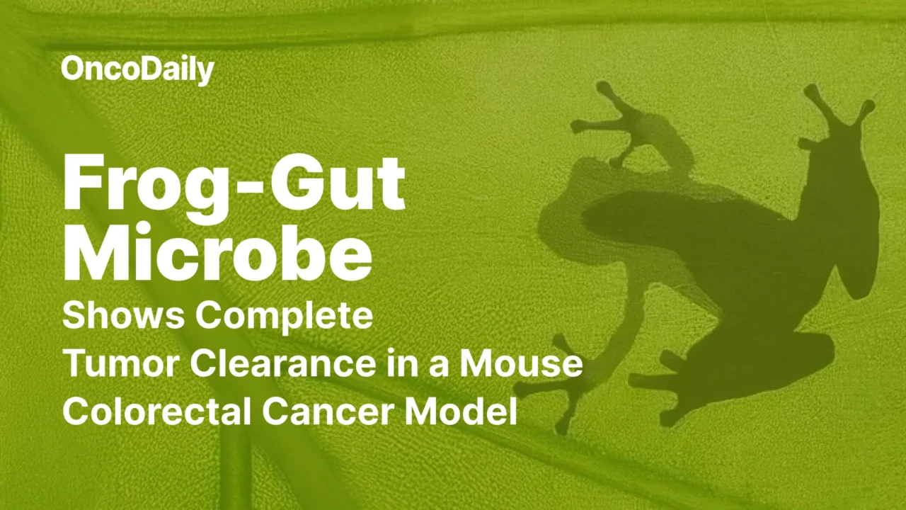Frog-Gut Microbe Shows Complete Tumor Clearance in a Mouse Colorectal Cancer Model