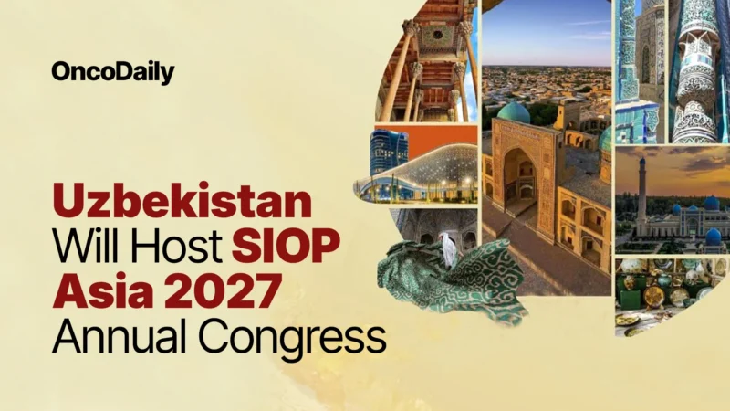 Oncology This Week: OncoDaily Weekly Dec 1-7 10 SIOP Asia 2027