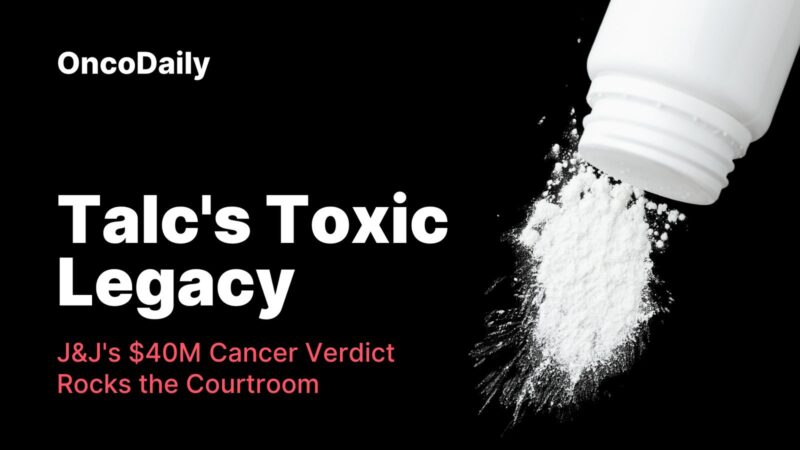 Talc and Cancer: What Johnson & Johnson’s $40 Million Verdict Means for Public Health