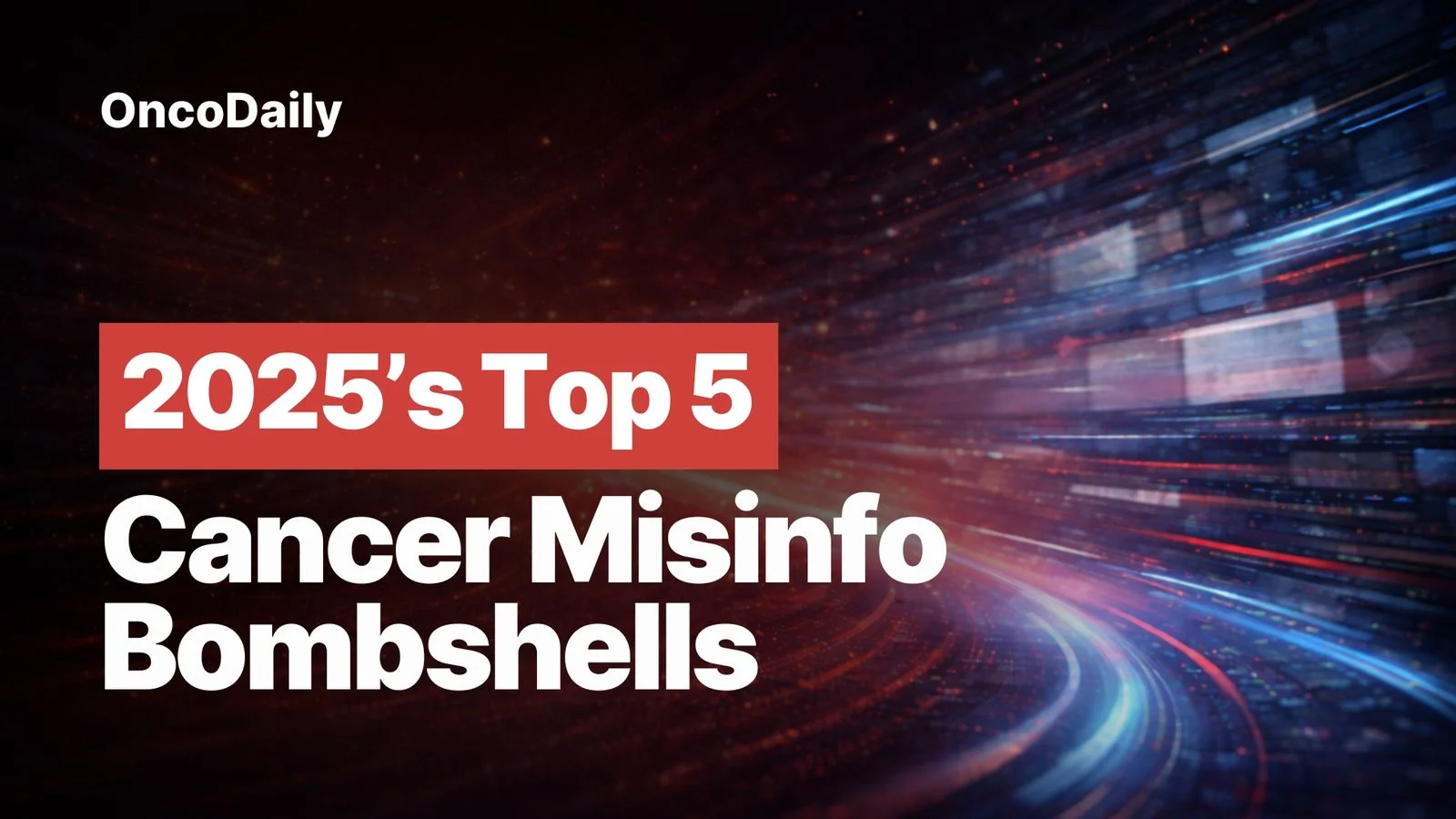 cancer misinformation 2025