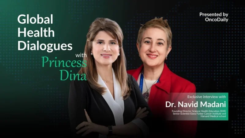 Global Health Dialogues with Princess Dina Mired: Dr. Navid Madani