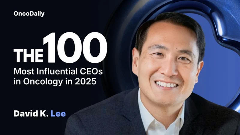 David K. Lee Recognized Among The 100 Most Influential CEOs in Oncology in 2025