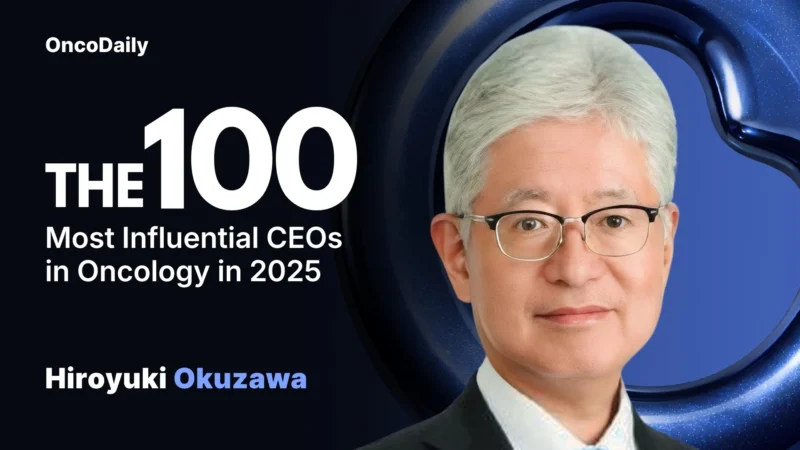 Hiroyuki Okuzawa Recognized Among The 100 Most Influential CEOs in Oncology in 2025