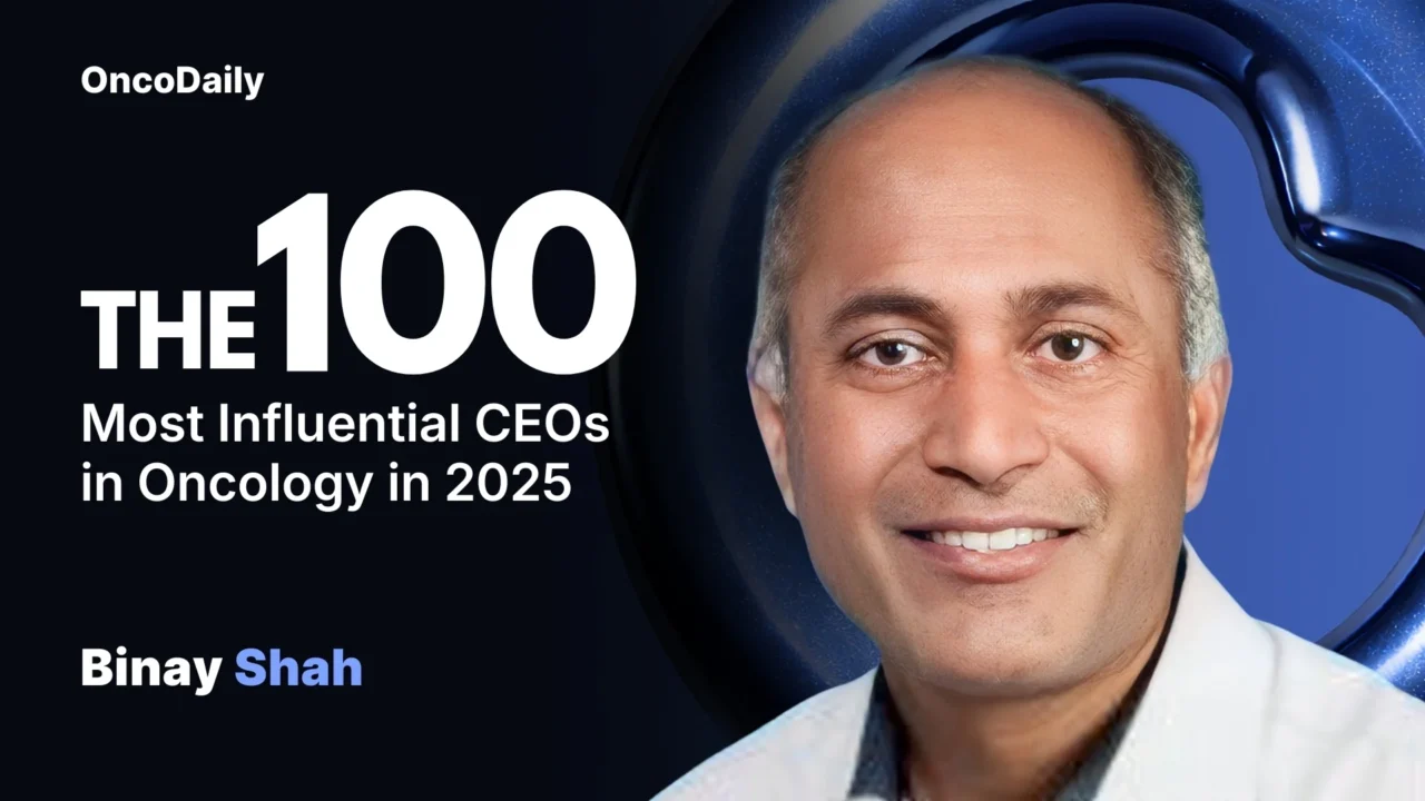 Binay Shah Recognized Among The 100 Most Influential CEOs in Oncology in 2025