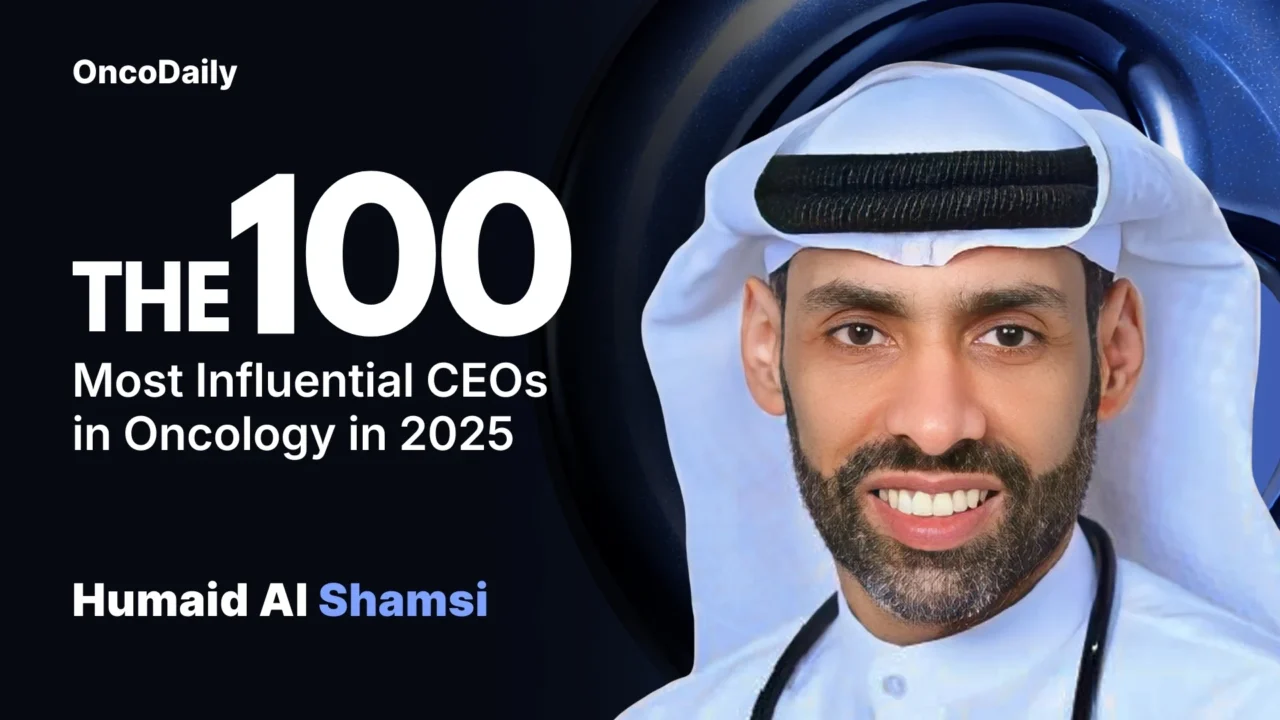 Humaid Al Shamsi Recognized Among The 100 Most Influential CEOs in Oncology in 2025