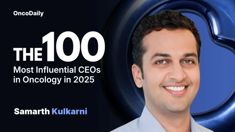 Samarth Kulkarni Recognized Among The 100 Most Influential CEOs in Oncology in 2025
