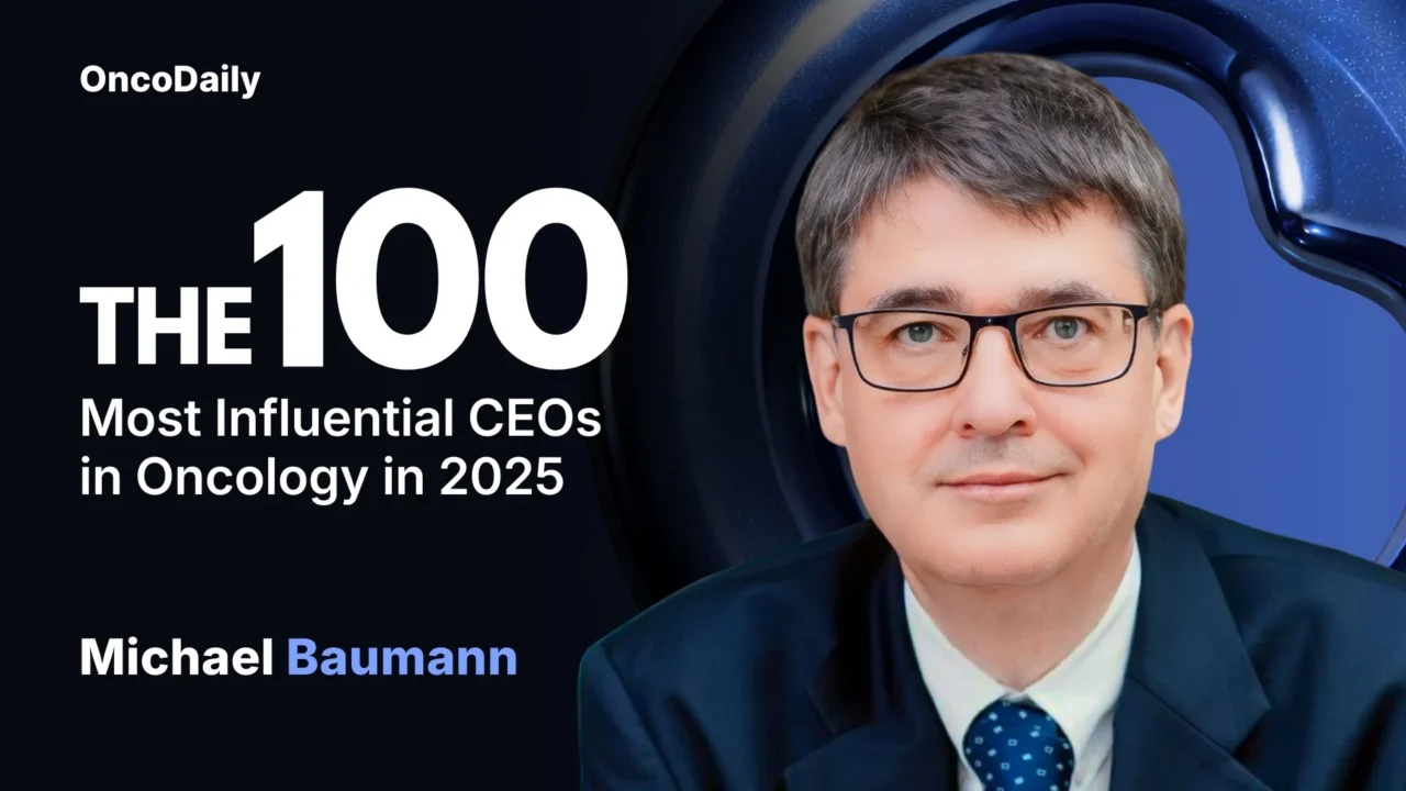 Michael Baumann Recognized Among The 100 Most Influential CEOs in Oncology in 2025