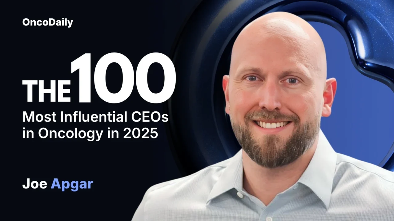 Joe Apgar Recognized Among The 100 Most Influential CEOs in Oncology in 2025
