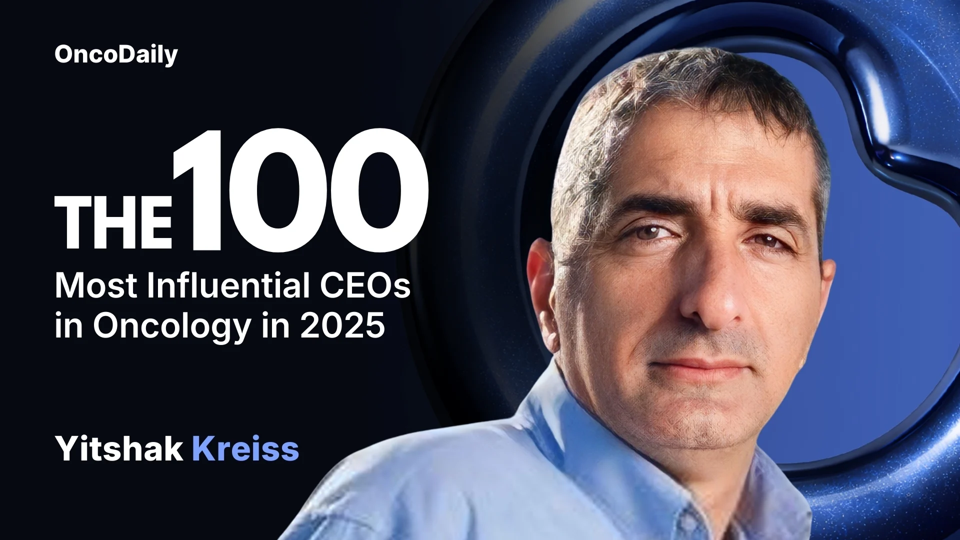Yitshak Kreiss Recognized Among The 100 Most Influential CEOs in Oncology in 2025